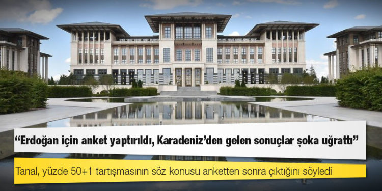 CHP'li Tanal: Erdoğan için anket yaptırıldı, Karadeniz’den gelen sonuçlar şoka uğrattı
