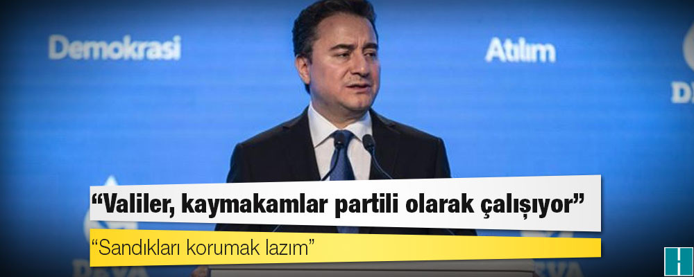 DEVA Partisi lideri Babacan: Valiler, kaymakamlar partili olarak çalışıyor