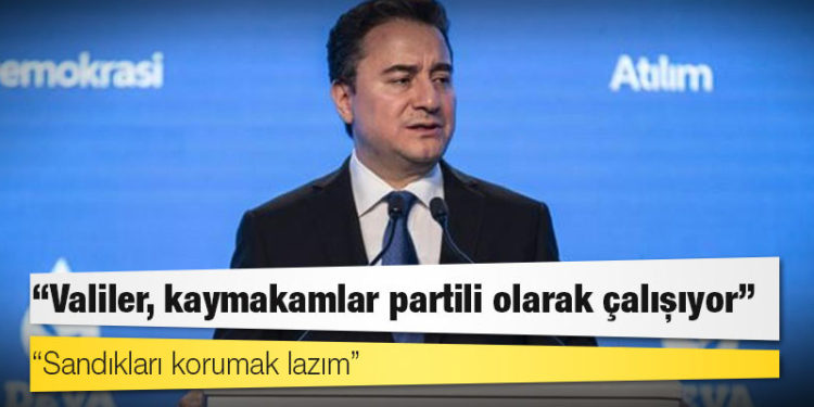 DEVA Partisi lideri Babacan: Valiler, kaymakamlar partili olarak çalışıyor