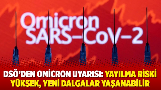 DSÖ'den Omicron uyarısı: Yayılma riski yüksek, yeni dalgalar yaşanabilir