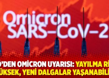 DSÖ'den Omicron uyarısı: Yayılma riski yüksek, yeni dalgalar yaşanabilir