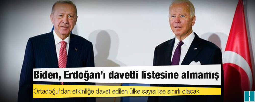 Demokrasi Zirvesi: Biden, Erdoğan’ı davetli listesine almamış