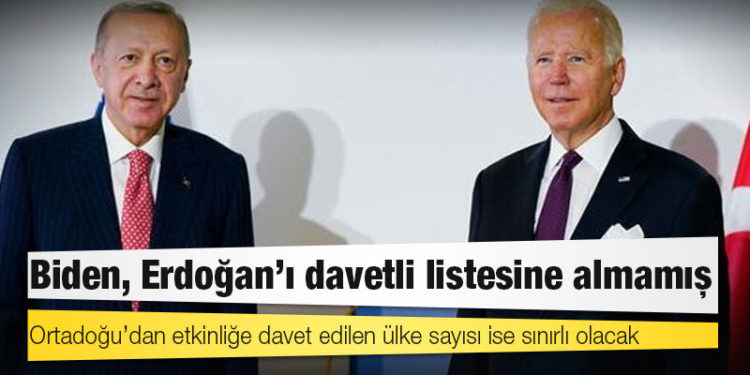 Demokrasi Zirvesi: Biden, Erdoğan’ı davetli listesine almamış