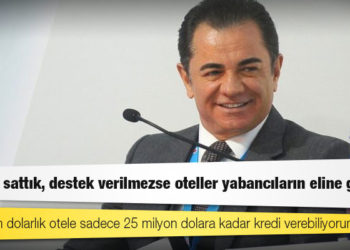 Denizbank Genel Müdürü Hakan Ateş: 24 otel sattık, destek verilmezse oteller yabancıların eline geçer