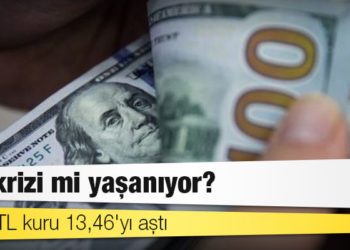 Dolar/TL kuru 13,46'yı aştı: Kur krizi mi yaşanıyor?