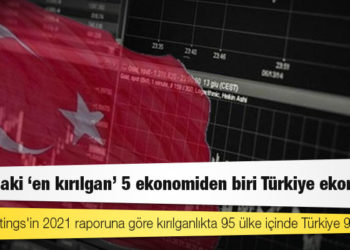 Dünyadaki "en kırılgan" 5 ekonomiden biri Türkiye ekonomisi