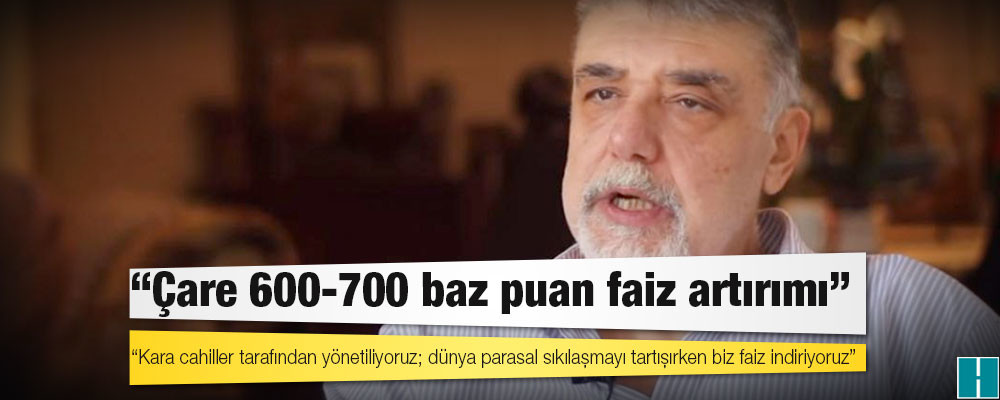 Ekonomist Atilla Yeşilada'dan dolar açıklaması: Kara cahiller tarafından yönetiliyoruz; dünya parasal sıkılaşmayı tartışırken biz faiz indiriyoruz