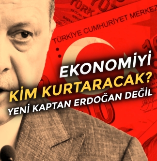 Ekonomiyi kim kurtaracak? Yeni kaptan Erdoğan değil | Ayak Üstü