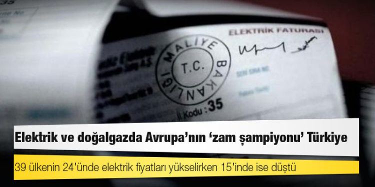 Elektrik ve doğalgazda Avrupa’nın ‘zam şampiyonu’ Türkiye