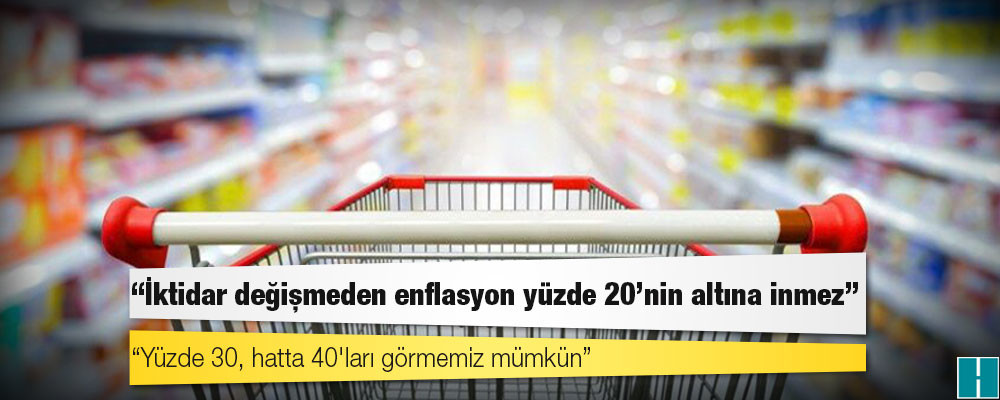 Erdal Sağlam: İktidar değişmeden enflasyon yüzde 20'nin altına inmez; yüzde 30, hatta 40'ları görmemiz mümkün