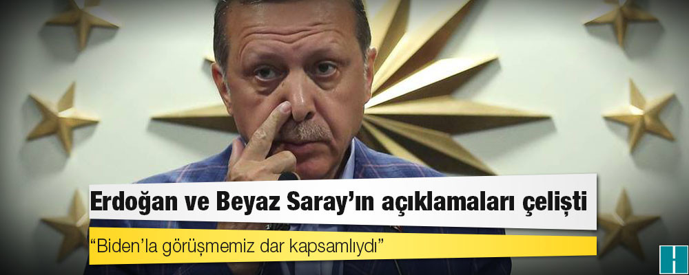 Erdoğan ve Beyaz Saray’ın açıklamaları çelişti