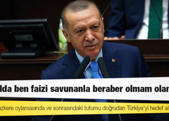 Erdoğan: Faizi savunanla beraber olmam, olamam