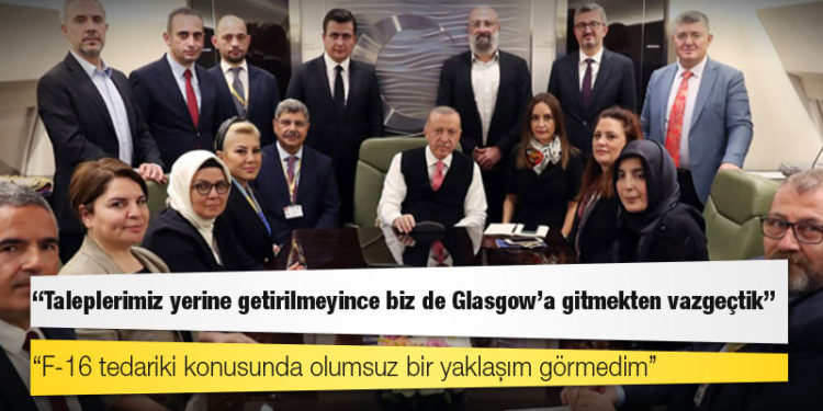Erdoğan: Taleplerimiz yerine getirilmeyince biz de Glasgow’a gitmekten vazgeçtik