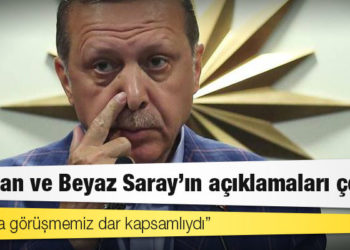 Erdoğan ve Beyaz Saray’ın açıklamaları çelişti