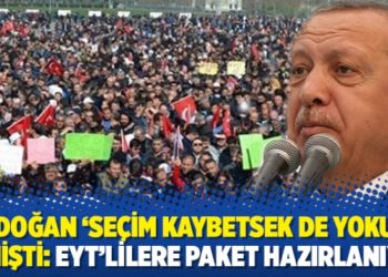 Erdoğan &lsquo;Se&ccedil;im kaybetsek de yokum&rsquo; demişti: EYT&rsquo;lilere paket hazırlanıyor