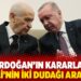 "Erdoğan’ın kararları Bahçeli’nin iki dudağı arasında"