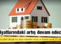 Faiz indirimi yeterli olmadı; kur artışı maliyetleri artırdı, ev fiyatları yüzde 20 yükseldi