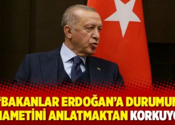 Financial Times: Bakanlar Erdoğan&rsquo;a durumun vahametini anlatmaktan korkuyor