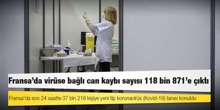 Fransa'da Kovid-19 nedeniyle ölenlerin sayısı 118 bin 871'e yükseldi