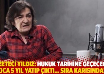 Gazeteci Yıldız: Hukuk tarihine geçeceğiz; Koca 5 yıl yatıp çıktı… Sıra karısında!..