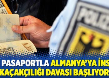 Gri pasaportla Almanya'ya insan ka&ccedil;ak&ccedil;ılığı davası başlıyor
