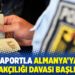 Gri pasaportla Almanya'ya insan kaçakçılığı davası başlıyor
