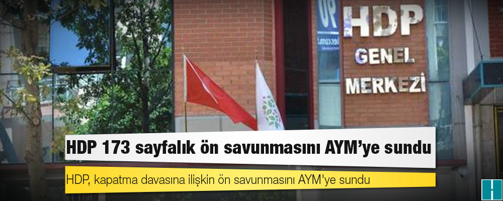 HDP 173 sayfalık ön savunmasını AYM’ye sundu