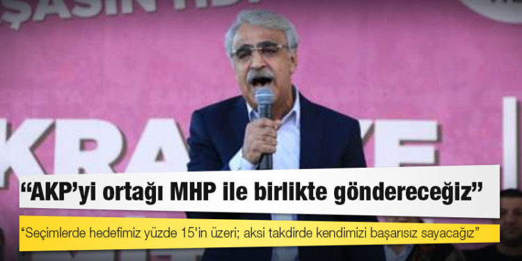 HDP Eş Genel Başkanı Sancar: Seçimlerde hedefimiz yüzde 15'in üzeri; aksi takdirde kendimizi başarısız sayacağız