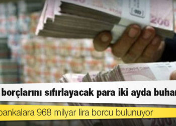 Halkın borçlarını sıfırlayacak para iki ayda buhar oldu
