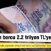 Hazine'nin borcu 2.2 trilyon TL'ye yükseldi