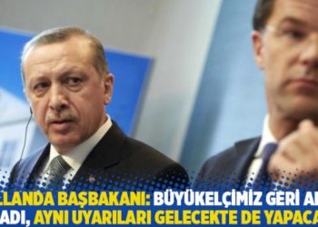 Hollanda Başbakanı: B&uuml;y&uuml;kel&ccedil;imiz geri adım atmadı, aynı uyarıları gelecekte de yapacağız