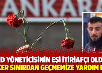 IŞİD y&ouml;neticisinin eşi itiriaf&ccedil;ı oldu: Asker sınırdan ge&ccedil;memize yardım etti