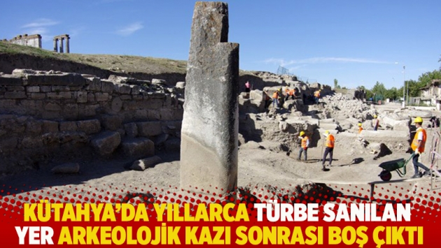 Kütahya'da yıllarca türbe sanılan yer arkeolojik kazı sonrası boş çıktı