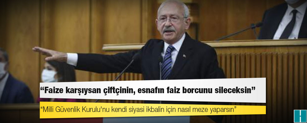 Kılıçdaroğlu Erdoğan'a seslendi: Faize karşıysan çiftçinin, esnafın faiz borcunu sileceksin