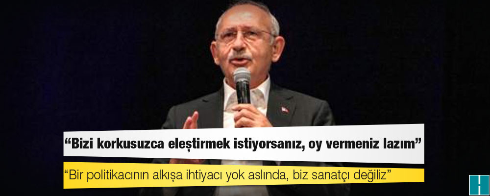 Kılıçdaroğlu'ndan gençlere: Bizi korkusuzca eleştirmek istiyorsanız, oy vermeniz lazım