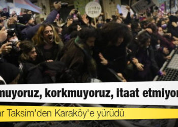 Kadınlar Taksim'den Karaköy'e yürüdü: Bu sokaklar bizim