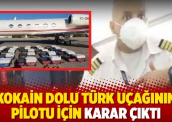 Kokain dolu T&uuml;rk u&ccedil;ağının pilotu i&ccedil;in karar &ccedil;ıktı
