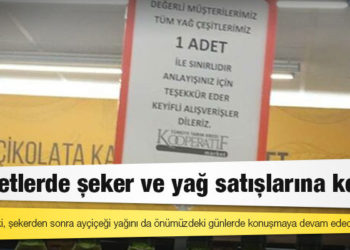 Kriz büyüdü: Marketlerde şeker ve yağ satışlarına kota