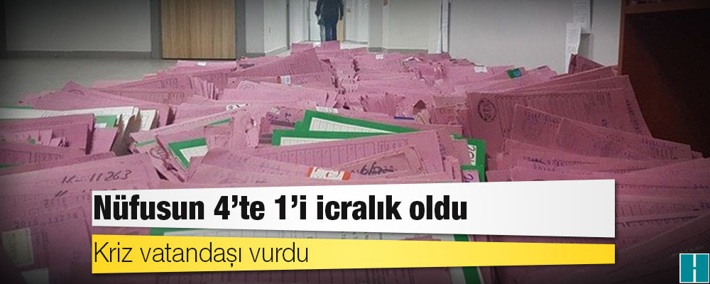 Kriz vatandaşı vurdu: Nüfusun 4’te 1’i icralık oldu