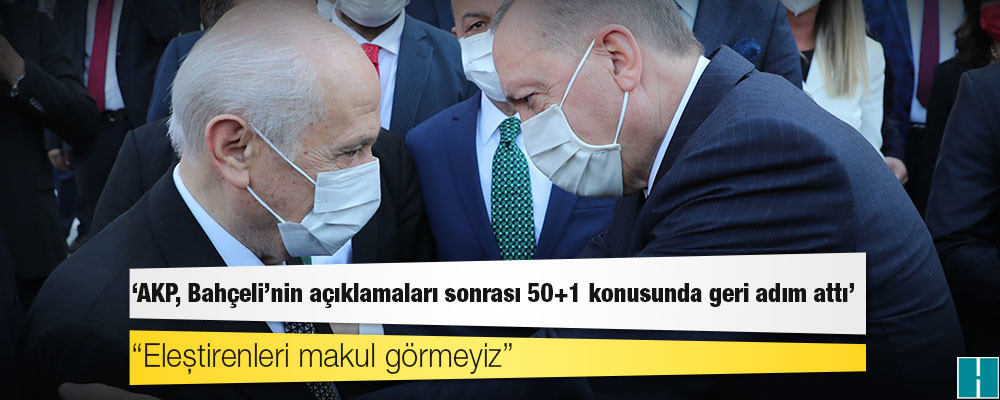 Kulis: AKP, Bahçeli’nin açıklamaları sonrası 50+1 konusunda geri adım attı