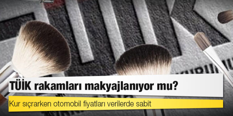 Kur sıçrarken otomobil fiyatları verilerde sabit: TÜİK rakamları makyajlanıyor mu?
