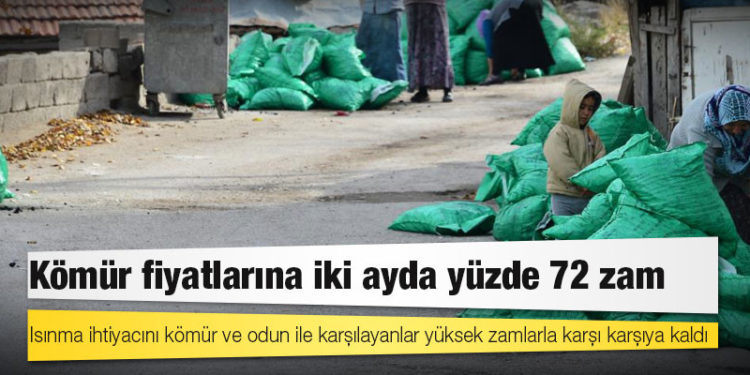 Kömür fiyatlarına iki ayda yüzde 72 zam