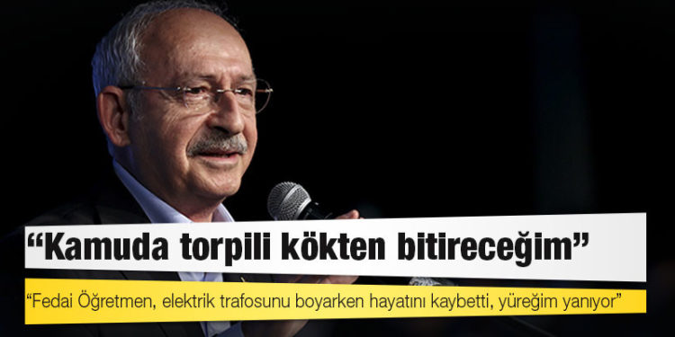 Kılıçdaroğlu: Fedai Öğretmen'in anısı önünde and olsun ki; kamuda torpili kökten bitireceğim!