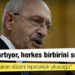 Kılıçdaroğlu: Fiyatlar artıyor, herkes birbirini suçluyor