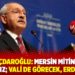 Kılıçdaroğlu: Mersin mitingini yapacağız; vali de görecek, Erdoğan da