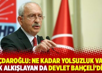 Kılı&ccedil;daroğlu: Ne kadar yolsuzluk varsa ilk alkışlayan da Devlet Bah&ccedil;eli&rsquo;dir!