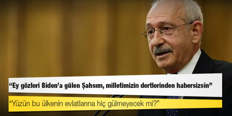 Kılıçdaroğlu'ndan Erdoğan'a: Ey gözleri Biden’a gülen Şahsım, milletimizin dertlerinden habersizsin