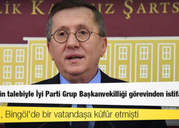 Lütfü Türkkan, Akşener'in talebiyle İyi Parti Grup Başkanvekilliği görevinden istifa etti