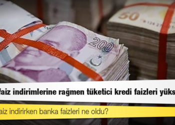 MB’nin faiz indirimlerine rağmen tüketici kredi faizleri yükselişte