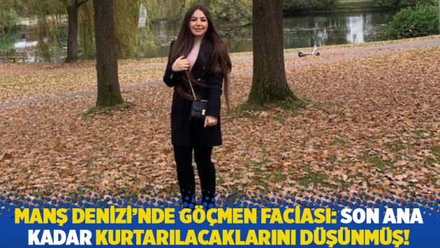 Manş Denizi'nde göçmen faciası: Son ana kadar kurtarılacaklarını düşünmüş!